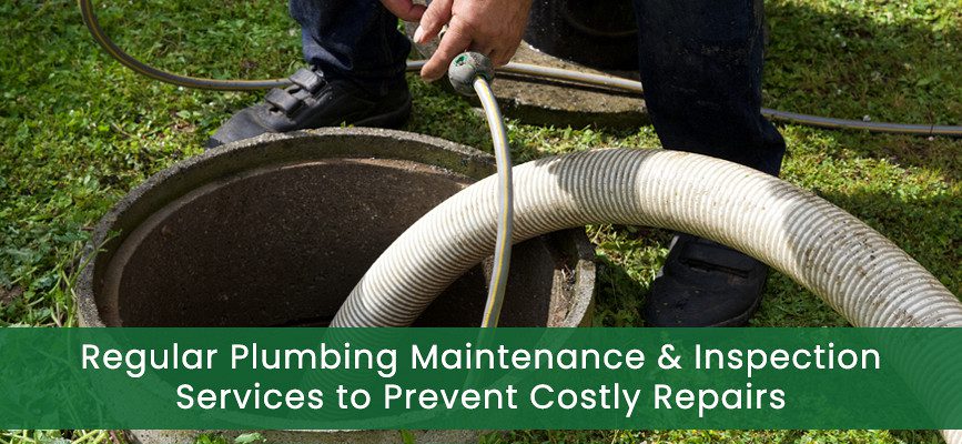 regular-plumbing-maintenance-and-inspection-services-to-prevent-costly-repairs