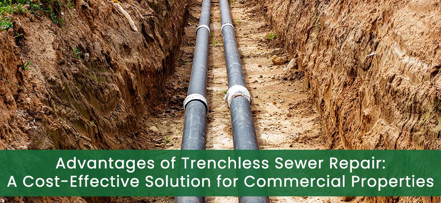 Advance-Services-Advantages-of-Trenchless-Sewer-Repair-A-Cost-Effective-Solution-for-Commercial-Properties